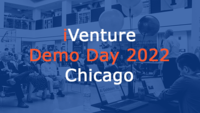 Colorized background photo of attendees watching a pitch presentation. Overlay text says iVenture Demo Day 2022 Chicago.