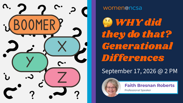 Promotional graphic for a women@ncsa event titled ‘Why Did They Do That? Generational Differences.’ The graphic features question marks and colorful labels for Boomer and Generations X, Y, and Z. The event is September 17, 2026, at 2 p.m. and features professional speaker Faith Bresnan Roberts, whose headshot appears at the bottom.