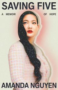 Image of the cover of Saving Five: A Memoir of Hope by Amanda Nguyen. Book cover is cream featuring a woman with long dark hair in a white and pink blazer.