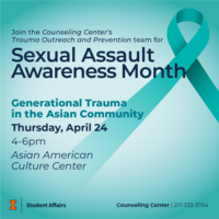 Blue background with a teal ribbon. Join the Counseling Center's Trauma Outreach and Prevention team for Sexual Assault Awareness Month. Generational Trauma in the Asian Community on Thursday, April 24 from 4-6pm at the Asian American Culture CenterPlaza