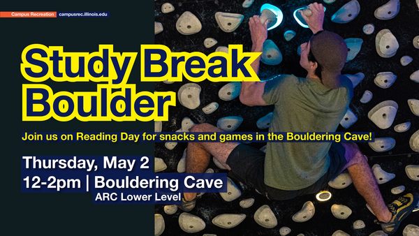 Join Campus Recreation on Reading Day for snacks, games, and climbing in the Bouldering Cave! FREE