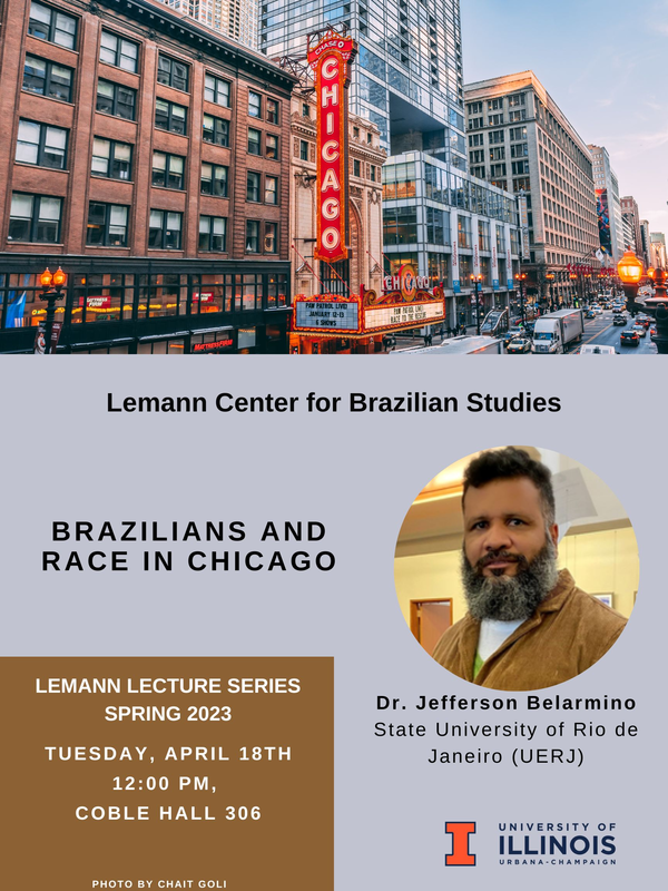 Tuesday, April 18th 12:00 PM - 1:30 PM Coble Hall, Room 306 (801 S. Wright St.) Jefferson Belarmino State University of Rio de Janeiro (UERJ) Brazilians and Race in Chicago It is common to hear in Brazil that white Brazilians are not white in the USA. What can sociology say about this? What about the Black Brazilians? Historically, the big field of race relations has not paid attention to the meaning of race as it applies to Brazilians who immigrate to the United States. At the same time, the research focusing specifically on Brazilian immigrants in the North American country does not highlight race issues substantially. It usually emphasizes how components of Brazilian culture are (re)-negotiated in the USA. In this presentation, I address the meaning of ‘Race’ for Brazilian immigrants who live in Chicago. With this in mind, I intend to dialogue with both the classical literature about race relations in Brazil and the Brazilian immigrants living in the United States. My primary goal is to reflect on how Brazilians deal with being categorized as ‘Latino’ in the Chicago context. Guided by a transnational approach, I aim to accomplish two particular objectives: a) To see how they deal with the ethnic classification of ‘Latino’ in light of the racial classifications that they brought from Brazil, and b) To analyze the implications of this reality in their interactions with other racial groups in Chicago. Jefferson Belarmino de Freitas holds a Ph.D. in Sociology from the State University of Rio de Janeiro (UERJ). He is a Werner Baer Postdoctoral Fellow at the University of Illinois and a researcher associated with the Group for Interdisciplinary Studies of Affirmative Actions (GEMAA). His research focuses on race relations theory, racism, gender, race, and class inequalities.