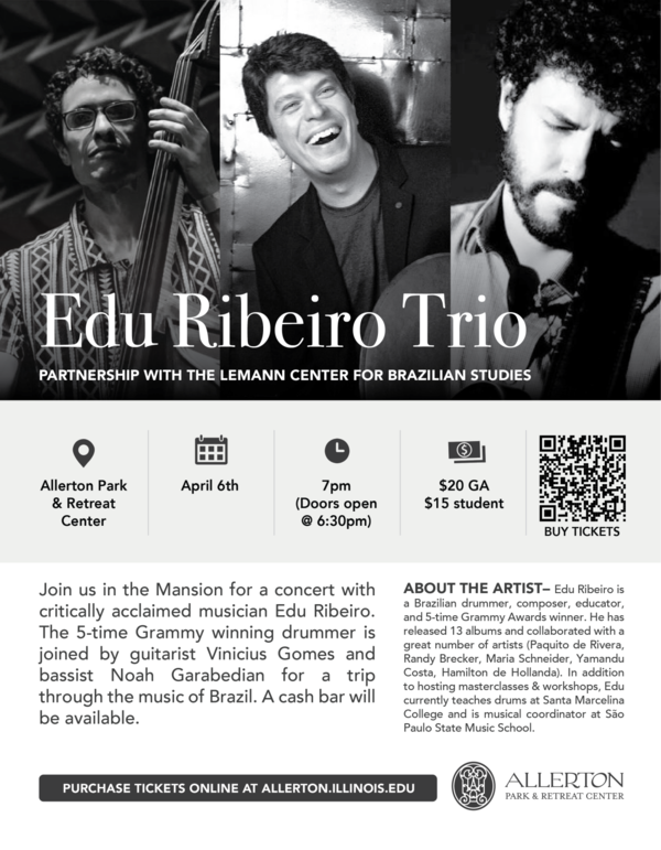 The Lemann Center for Brazilian Studies and Allerton Park will present a Brazilian Jazz Concert with the Edu Ribeiro Trio at 7 p.m. Thursday, April 6 in the Allerton Mansion Gallery. As a band leader and co-leader, Brazil native Edu Ribeiro has released 13 albums so far and collaborated as a drummer with Paquito D’Rivera, Randy Brecker, Maria Schneider, Yamandu Costa, Hamilton de Hollanda and many others. He has drummed on several Grammy award-winning albums, including Brecker’s “Randy in Brazil” and Eliane Elias’ “Made in Brazil” and “Dance of Time.” Cost is $20/person, $15 for students. Doors will open at 6:30 p.m. There will be a cash bar available. Register here. Learn more about Edu Ribeiro on his website. More information about this event here.