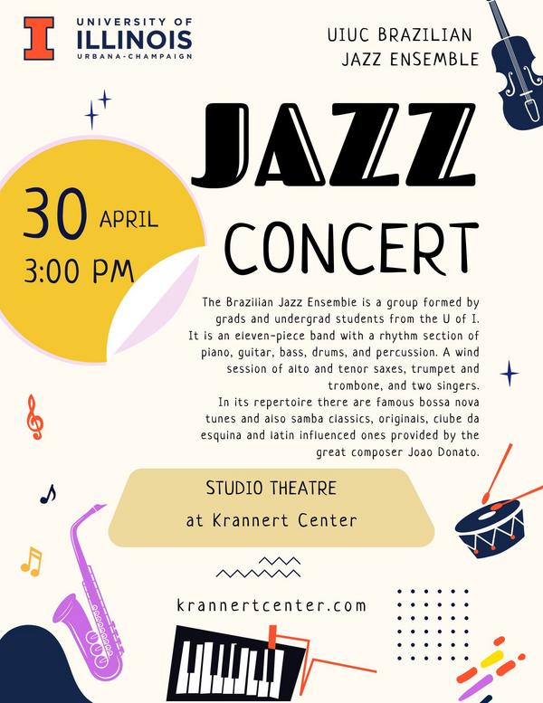 UI BRAZILIAN JAZZ ENSEMBLE SCHOOL OF MUSIC Chip McNeill, director Part of Jazz Week at the Studio Theatre.  STUDIO THEATRE  MUSIC—JAZZ EVENT DETAILS STUDIO THEATRE SU APR 30, 2023 - 3:00PM CT 10 / SC Senior citizens: age 65 or over, or retired U of I faculty and staff7 / STUNon-U of I college students, UI Current, full-time U of I student& YTH Youth: high school and younger4 EVENT LENGTH: Approx. 1h, 50m (includes 20-minute intermission)