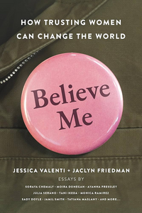 Cover of Believe Me: How Trusting Women Can Change The World