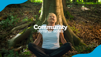 Community Seminar Series. A woman sitting in front of a tree in the forest.