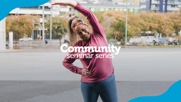 Community Seminar Series. A woman doing stretches.