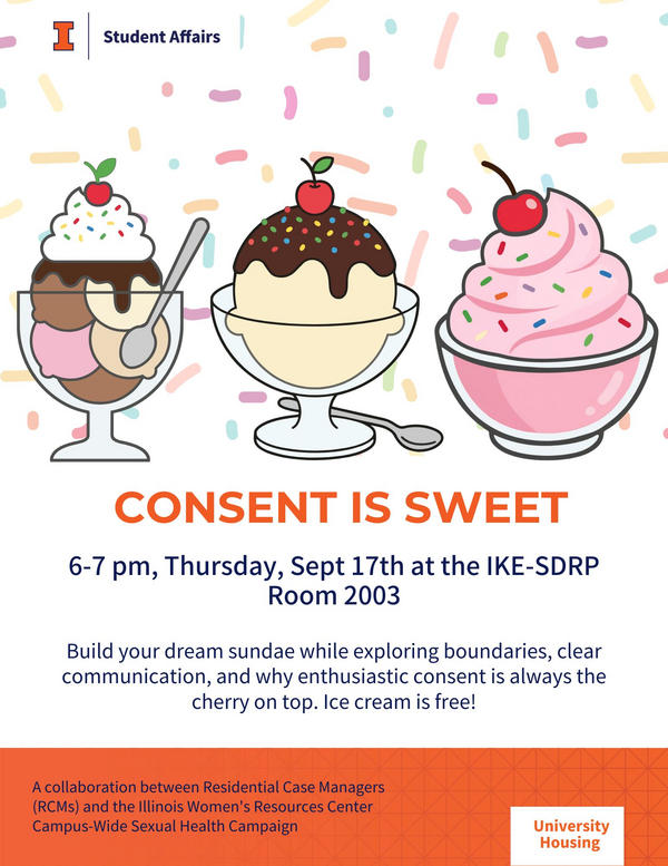 Event flyer for "Consent Is Sweet" on Thursday, Sept 17th from 6–7 pm at IKE-SDRP Room 2003. Illustration features three ice cream sundaes topped with cherries and sprinkles against a confetti background. Hosted by Student Affairs, Residential Case Managers, Illinois Women's Resources Center, and University Housing. Free ice cream included.