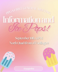 A pastel-colored flyer with a pink-to-yellow gradient background announces the PPGA First General Meeting. The main headline reads "Information and Ice Pops!!" in large white and pink letters. Below, the event details say: "September 10th, 6 PM, North Quad (front of Foellinger)." Cute illustrated popsicles with sprinkles decorate the bottom corners—one blue and pink on the left, and one yellow and pink on the right. At the bottom, the Instagram handle "@ppgauiuc" is shown in a white rounded rectangle.