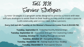 Spring 2026 Survivor Strategies event flyer. Series for survivors on self-care and healing, held 2nd and 4th Tuesdays at the Women's Resources Center, 6:30-8:00 PM. Includes the topics for each scheduled session. Background features a misty mountain scene.