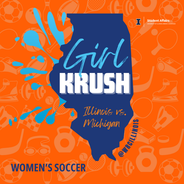 outline of Illinois with the text "Girl Krush" and "Illinois vs. Michigan" overlaid on an orange background with various sporting equipment