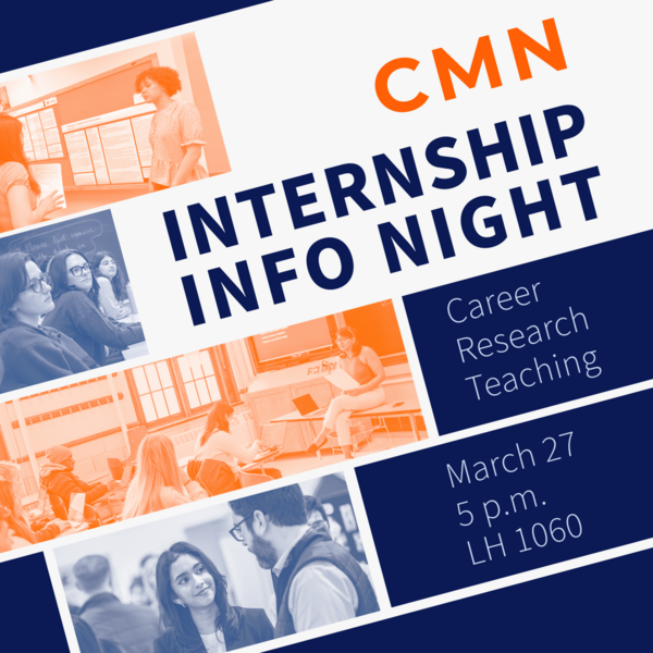 Communication Internship Info Night. Learn about career, research, and teaching internships. March 27 at 5 p.m. in 1060 Lincoln Hall