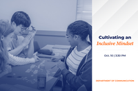Cultivating an inclusive mindset; Oct. 10 at 3:30 pm.