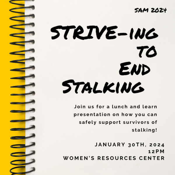 Yellow background with white notebook with black text. STRIVE-ing to End Stalking lunch and learn at the WRC January 30th at 12:00pm.