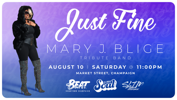 lead singer image with sponsor logos and text The Just Fine: Mary J Blige Tribute Band August 10 downtown champaign