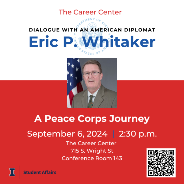 Dialogue with an American Diplomat Eric P. Whitaker: A Peace Corps Journey on September 6 at 2:30 p.m. at The Career Service