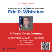 Dialogue with an American Diplomat Eric P. Whitaker: A Peace Corps Journey on September 6 at 2:30 p.m. at The Career Service
