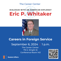 Dialogue with an American Diplomat Eric P. Whitaker: Careers in Foreign Service on September 6 at 1 p.m. at The Career Service