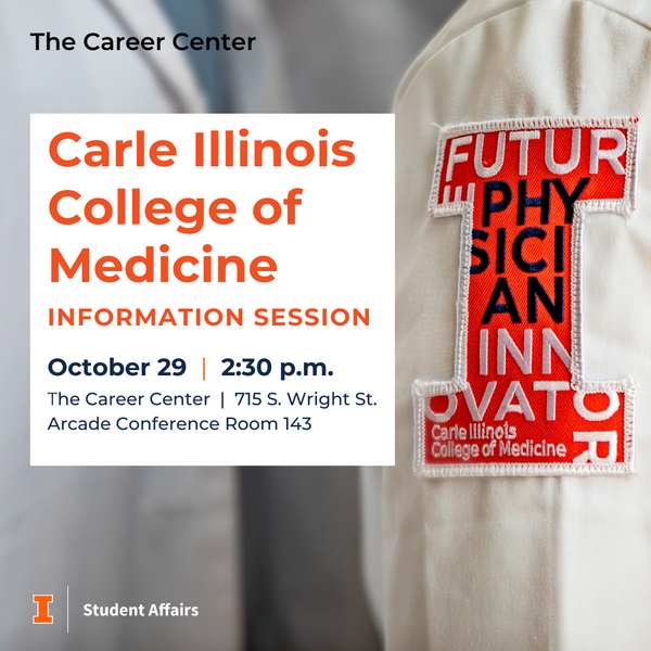 Carle Illinois College of Medicine Information Session, October 29, 2024, 2:30 p.m., at The Career Center