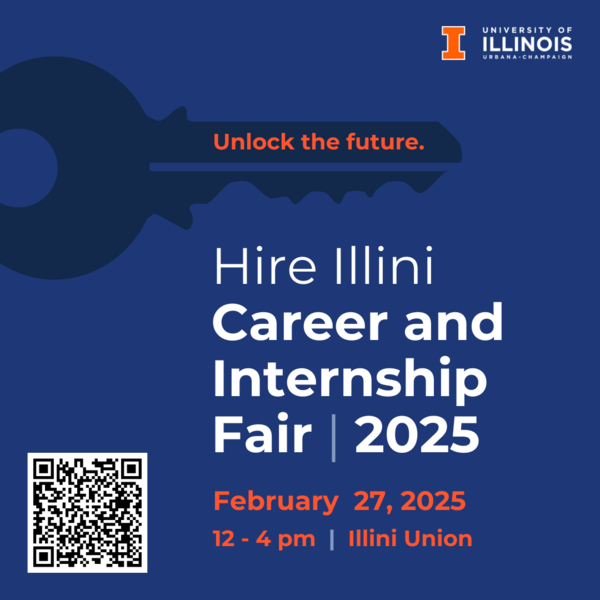 Hire Illini Career and Internship Fair 2025, February 27, 2024, 12- 4 p.m., at the Illini Union