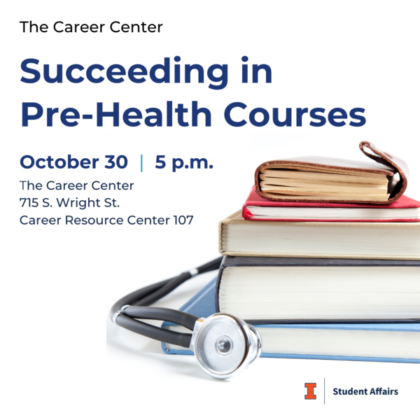 Succeeding in Pre-Health Course, October 30, 2024, 5 p.m., at The Career Center