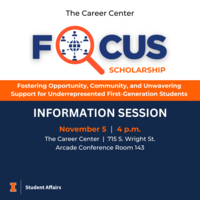 FOCUS Scholarship Information Session #2, November 5, 2024, 4 p.m., at The Career Center