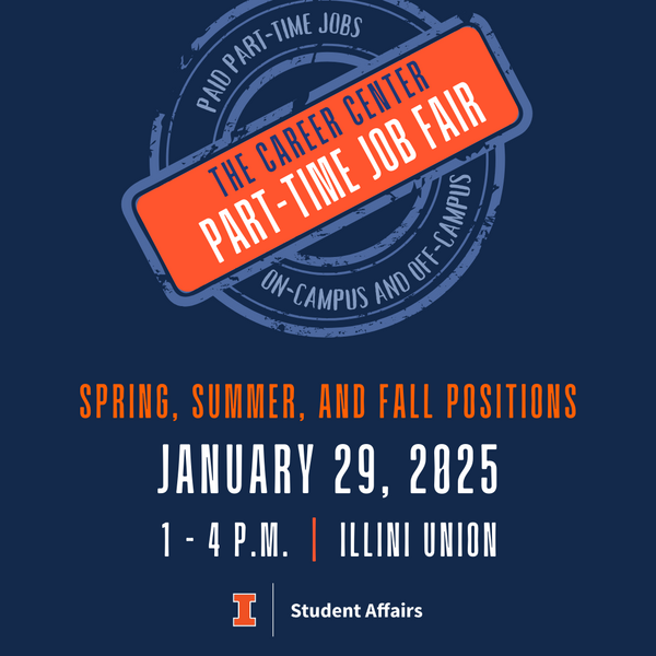 Illinois Part-Time Job Fair, Spring 2025, January 29, 2025, 1-4 p.m., at The Illini Union