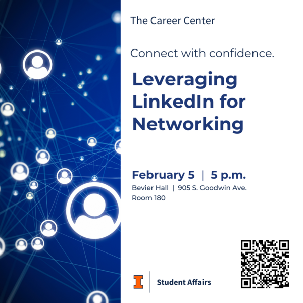 Leveraging LinkedIn for Networking, February 5, 2025, 5-6 p.m., at Bevier Hall, room 180
