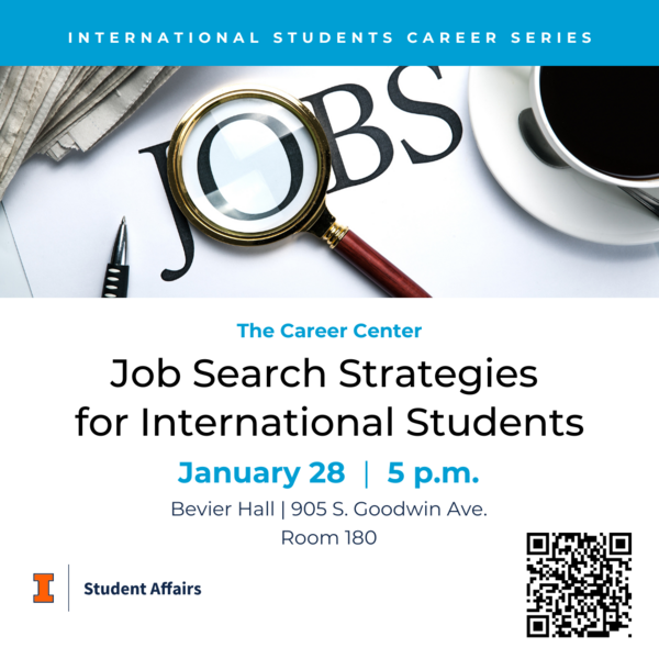Job Search Strategies for International Students, January 28, 5 p.m., at Bevier Hall, Room 180