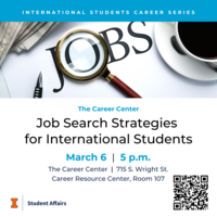 Job Search Strategies for International Students, March 6, 5 p.m., at The Career Center