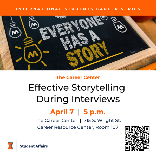 Effective Storytelling During Interviews, April 7, 2025, 5 p.m., at The Career Center