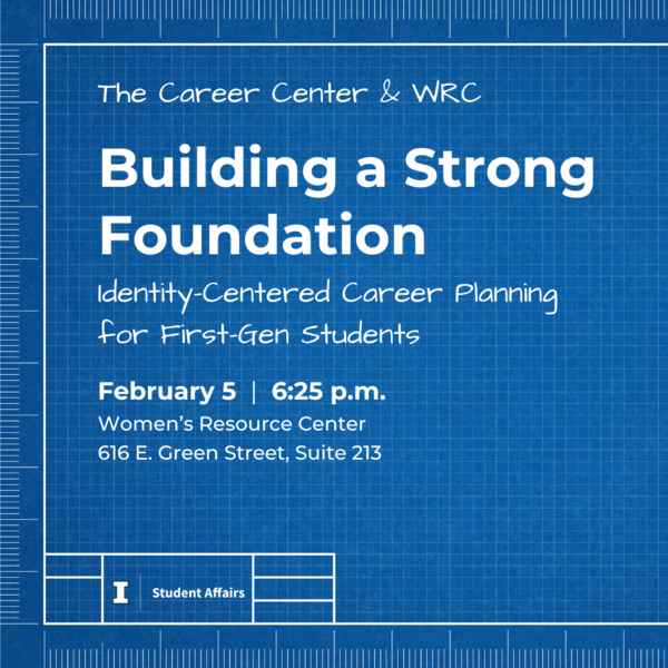 Building a Strong Foundation: Identity-Centered Career Planning, February 5, 2025, 6:15 p.m., at the Women's Resource Center