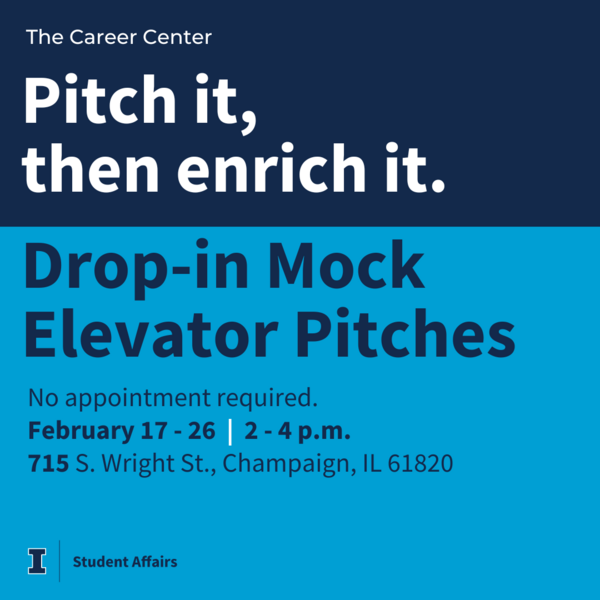 Drop-in Mock Elevator Pitches, February 27-26, 2025, Monday - Friday, 2-4 p.m., at The Career Center