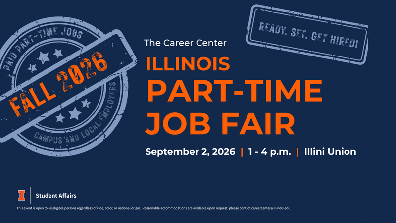 Fall 2026 Illinois Part-Time Job Fair, September 2, 2026, 1 - 4 p.m., Illini Union