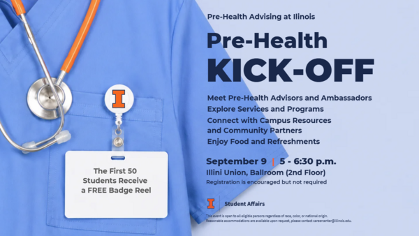 Pre-Health Kick-Off, September 9, 2026, 5 - 6:30 p.m., Illini Union Ballroom (2nd Floor)