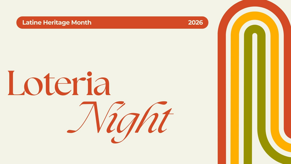 Graphic for the 2026 Latine Heritage Month Loteria Night featuring a cream background and a retro rainbow design in orange, yellow, olive green, and white.