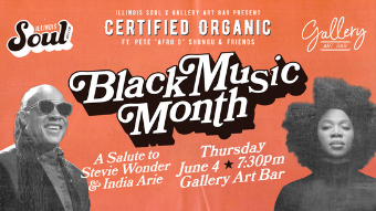 Illinois Soul and Gallery Art Bar present Certified Organic featuring Pete "Afro D" Shungu and friends in celebration of Black Music Month, with tributes to Stevie Wonder and India Arie, on Thursday, June 4, starting at 7:30 PM at Gallery Art Bar.