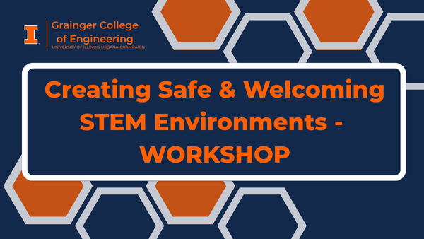 Creating Safe and Welcoming STEM Environments - Workshop