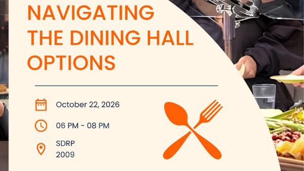Navigating the Dining Hall Options, October 22, 6 pm, SDRP 2009