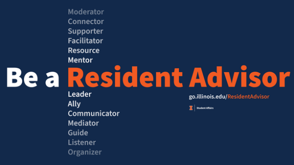 The blue, orange, and white graphic says, "Be a Resident Advisor," and includes a list of descriptive terms that fades in and out including "resource, mentor, leader, ally, communicator, mediator," etc.