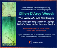 Gillen D’Arcy Wood will speak about his new book, The Wake of HMS Challenger: How a Legendary Victorian Voyage Tells the Story of Our Oceans' Decline at the Main Library Room 346 on November 12, 2025 from 3:00pm to 5:00pm. Copies of the book will be available for purchase and signing. This event is free and open to the public, and refreshments will be served.