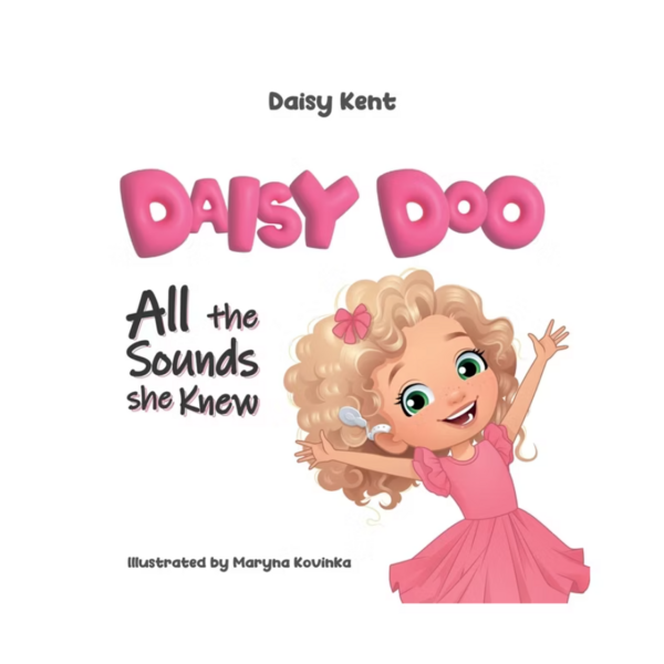 Cover of Daisy Doo: All the Sounds She Knew by Daisy Kent, featuring an illustrated child in a pink dress.