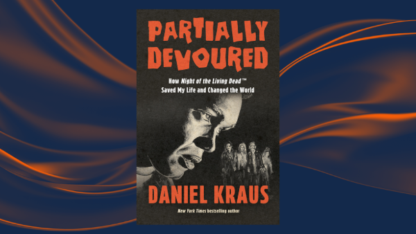 The book cover for Daniel Kraus's book, Partially Devoured: How Night of the Living Dead Saved My Life and Changed the World