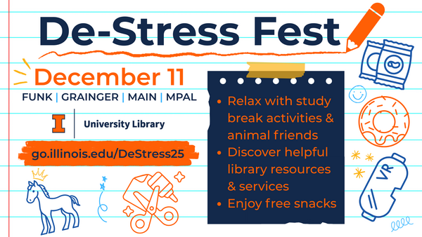 Text "De-Stress Fest December 11, Funk, Grainger, Main, and MPAL libraries."