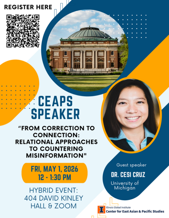 Flyer for a CEAPS speaker event featuring Dr. Cesi Cruz of University of Michigan, titled “From Correction to Connection: Relational Approaches to Countering Misinformation,” scheduled for Friday, May 1, 2026, 12–1:30 PM as a hybrid event at 404 David Kinley Hall and on Zoom.