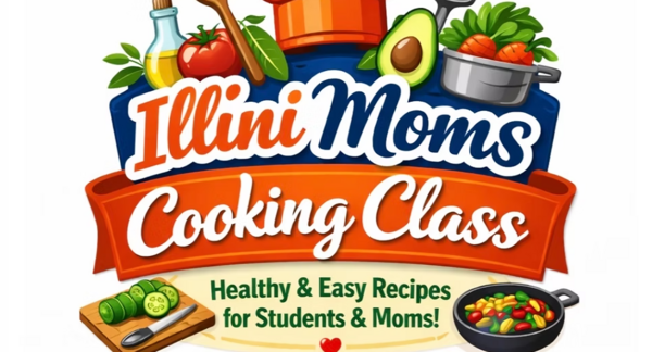 The image is an advertisement for "Illini Moms Cooking Class," promoting healthy and easy recipes for students and moms, featuring illustrations of vegetables and cooking tools.