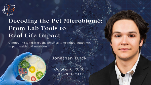 Promotional image for a talk titled 'Decoding the Pet Microbiome: From Lab Tools to Real Life Impact' featuring a DNA strand, a gloved hand holding a petri dish, and a man in a suit against a dark background. Event details include Jonathan Turck, October 6, 2026, 3:00-4:00 PM CT.