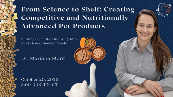Webinar announcement with woman smiling, pet food images, and cat paw. Text: 'From Science to Shelf: Creating Competitive and Nutritionally Advanced Pet Products' with Dr. Mariana Monti, October 20, 2026, 3:00–4:00 PM CT