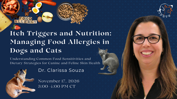 Webinar banner titled 'Itch Triggers and Nutrition: Managing Food Allergies in Dogs and Cats.' Features food imagery, a dog, a cat, and a smiling woman with glasses. Includes event details: Dr. Clarissa Souza, December 1, 2026, 3–4 PM CT.