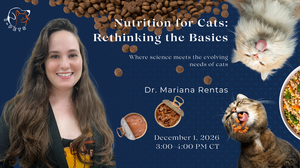 Webinar poster featuring Dr. Mariana Rentas smiling, surrounded by cats and cat food. Text reads 'Nutrition for Cats: Rethinking the Basics.' Event details: December 1, 2026, 3:00 - 4:00 PM CT. Promoting scientific insights into feline nutrition.